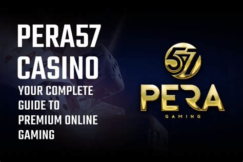 pera57 casino|Pera57: Premier Online Gaming Haven .